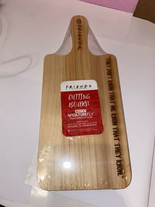 Friends Tv Show Wooden Cutting Board “they Don’t Know” Culturefly Exclusive