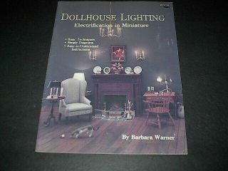 Dollhouse Lighting: Electrification In Miniature By Barbara Warner Boy 134 1986