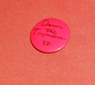 Damn The Torpedoes T.  P.  Button Pin Promo 1.  25”