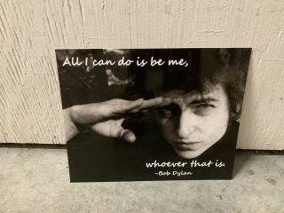 Bob Dylan Quote 8x10 Photo Poster Print