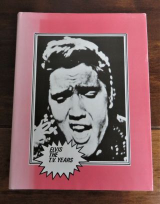 Elvis The T.  V.  Years By Ian.  R.  Bailye.  Rare 