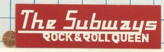 The Subways Rock And Roll Queen Promo Sticker Decal Very Rare