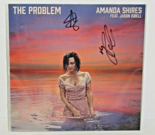 Amanda Shires & Jason Isbell Dual Hand Signed The Problem 7 " Vinyl Record 45 Rpm