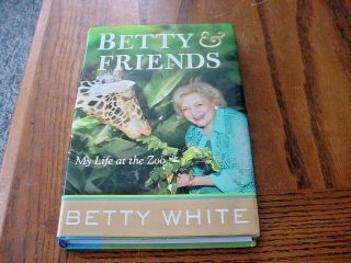 Betty White Autographed Hard Cover Book Betty & Friends My Life At The Zoo