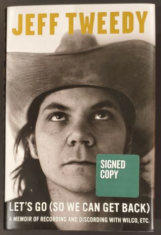 Jeff Tweedy Wilco Signed Lets Go So We Can Get Back Book Exclusive