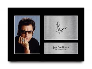 Jeff Goldblum Jurassic Park Gift Signed Autograph A4 Picture Print To Movie Fans